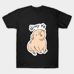 Skinny Pig - Hairless Guinea Pig T-Shirt